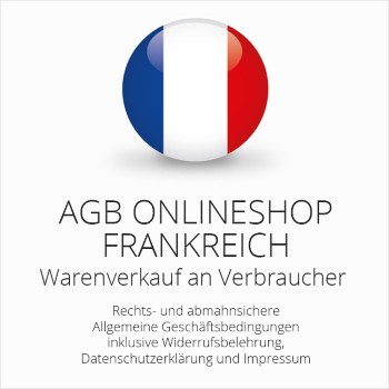 Abmahnsichere AGB für einen Onlineshop Frankreich